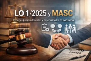 LO 1/2025 MASC jurisprudencia consumo